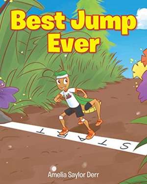 Best Jump Ever de Amelia Saylor Derr