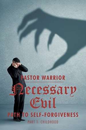 Necessary Evil de Pastor Warrior