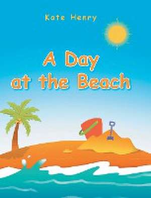 A Day at the Beach de Kate Henry