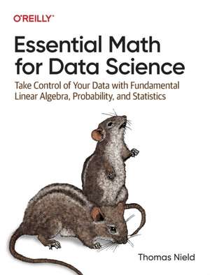 Essential Math for Data Science de Thomas Nield