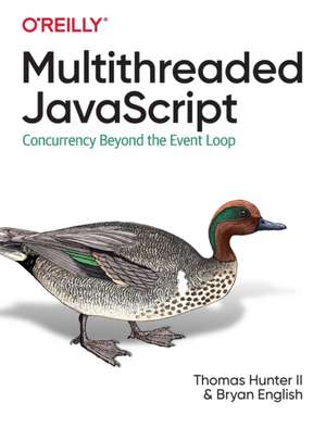 Multithreaded JavaScript de Thomas Hunter Ii