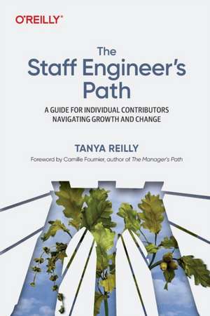 The Staff Engineer′s Path de Tanya Reilly