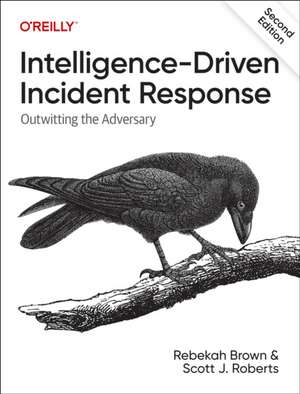 Intelligence–Driven Incident Response, 2e de Rebekah Brown