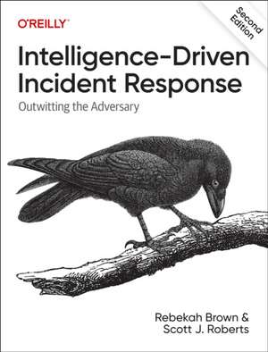Intelligence-Driven Incident Response de Rebekah Brown