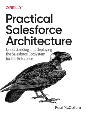 Practical Salesforce Architecture de Paul Mccollum