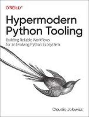 Hypermodern Python Tooling de Claudio Jolowicz