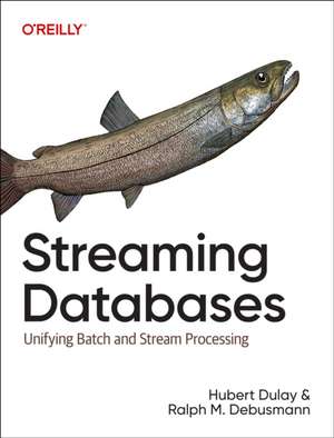 Streaming Databases de Hubert Dulay