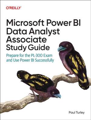Microsoft Power BI Data Analyst Associate Study Guide de Paul Turley