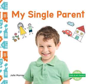 My Single Parent de Julie Murray