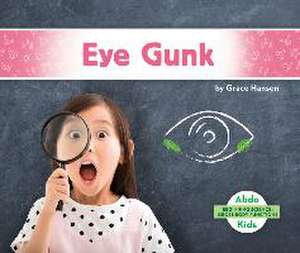 Eye Gunk de Grace Hansen