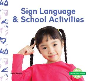 Sign Language & School Activities de Bela Davis
