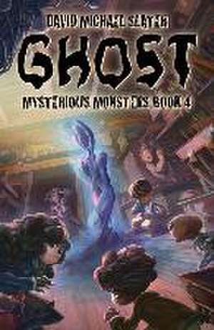 Ghost: #4 de David Michael Slater