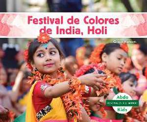 Festival de Colores de India, Holi de Grace Hansen