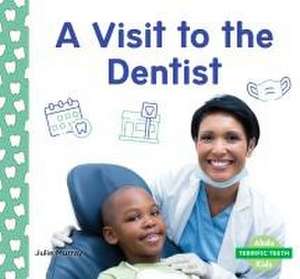 A Visit to the Dentist de Julie Murray