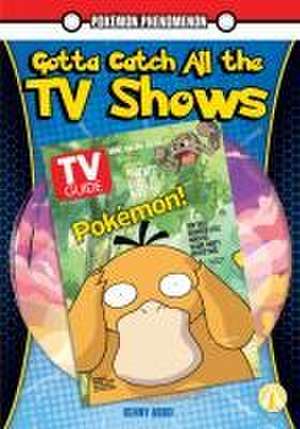 Gotta Catch All the TV Shows de Kenny Abdo