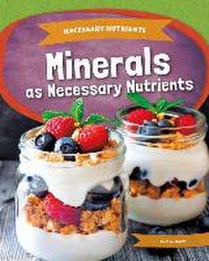 Minerals as Necessary Nutrients de C M Davis