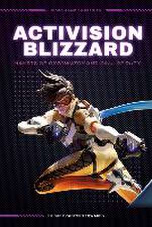 Activision Blizzard: Makers of Overwatch and Call of Duty de Sue Bradford Edwards