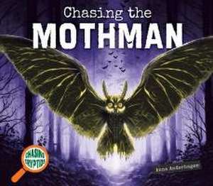 Chasing the Mothman de Anna Anderhagen