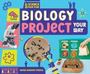 Biology Project Your Way de Megan Borgert-Spaniol