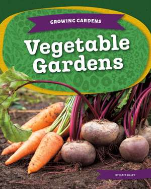 Vegetable Gardens de Matt Lilley