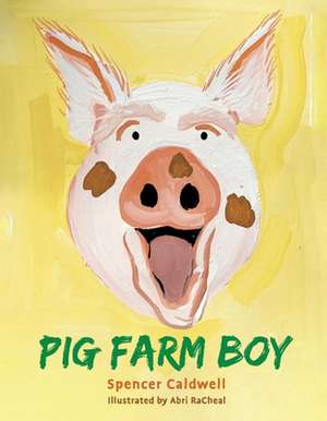 Pig Farm Boy de Spencer Caldwell