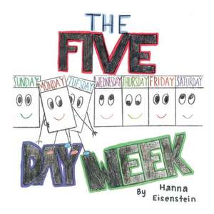 The Five Day Week de Hanna Eisenstein