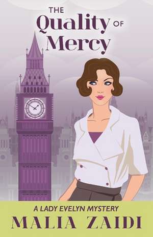 The Quality of Mercy: A Lady Evelyn Mystery Volume 5 de Malia Zaidi