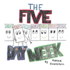 The Five Day Week de Hanna Eisenstein