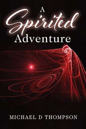 A Spirited Adventure de Michael Thompson