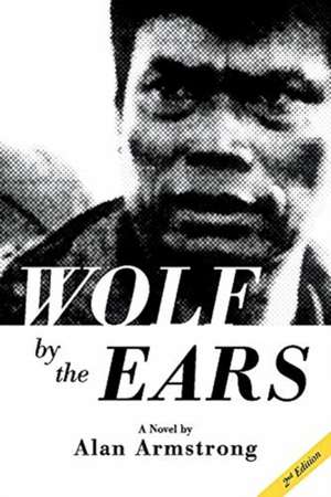 Wolf by the Ears de Alan Armstrong