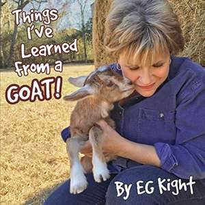 Things I've Learned from a Goat de Eg Kight