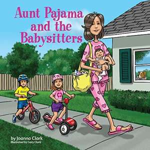 Aunt Pajama and the Babysitters: Volume 5 de Joanna Clark