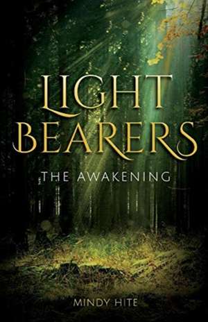 Light Bearers: The Awakening Volume 1 de Mindy Hite