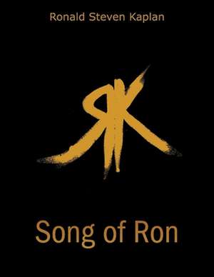 Song of Ron de Ronald Steven Kaplan