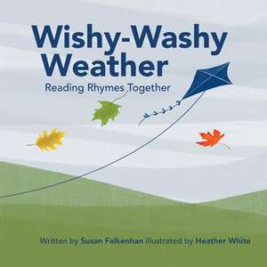 Wishy-Washy Weather: Reading Rhymes Together de Susan Falkenhan