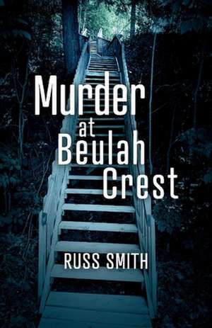 Murder at Beulah Crest de Russ Smith