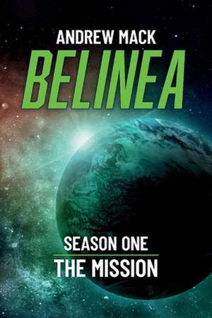 Belinea: Season One - The Mission Volume 1 de Andrew Mack