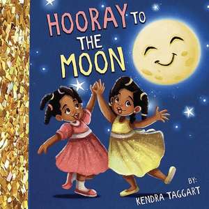 Hooray to the Moon de Kendra Taggart