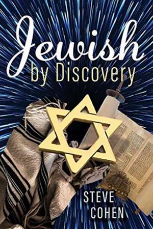 Jewish by Discovery de Steve Cohen