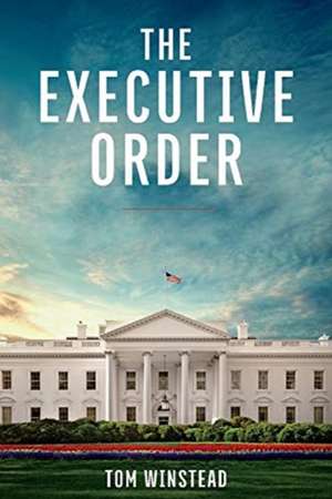 The Executive Order de Tom Winstead