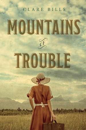 Mountains of Trouble de Clare Bills