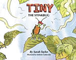 Taylor, S: TINY THE STINKBUG