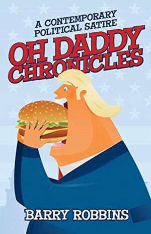 Oh Daddy Chronicles de Barry Robbins