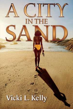 A City in the Sand: Volume 1 de Vicki Kelly