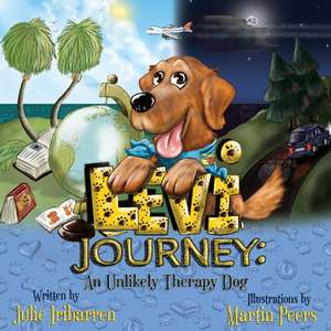 Levi Journey: An Unlikely Therapy Dog de Julie Iribarren