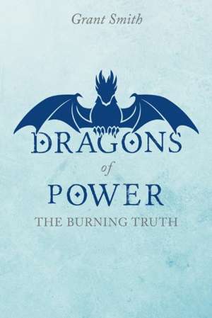 Dragons of Power: Volume 1 de Grant Smith