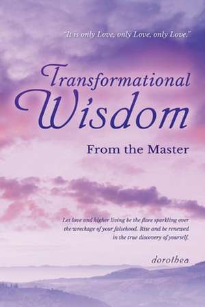 Transformational Wisdom from the Master de Dorothea Kuhre