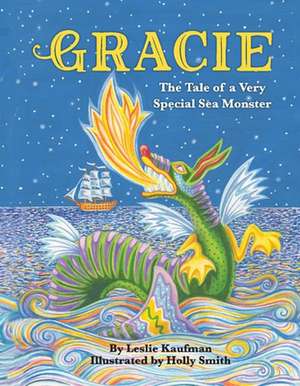 Gracie: The Tale of a Very Special Sea Monster de Leslie Kaufman