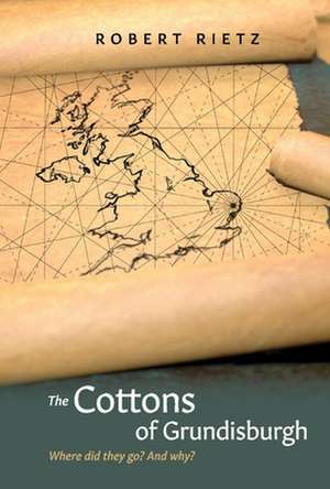 The Cottons of Grundisburgh: Where Did They Go? and Why? de Robert Rietz