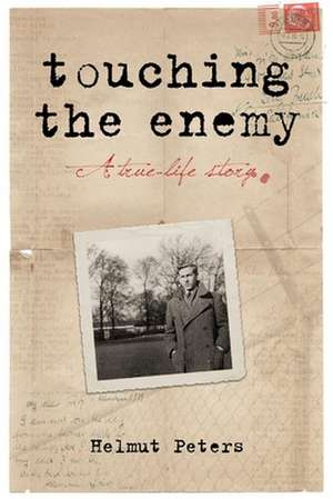 Touching the Enemy de Helmut Peters